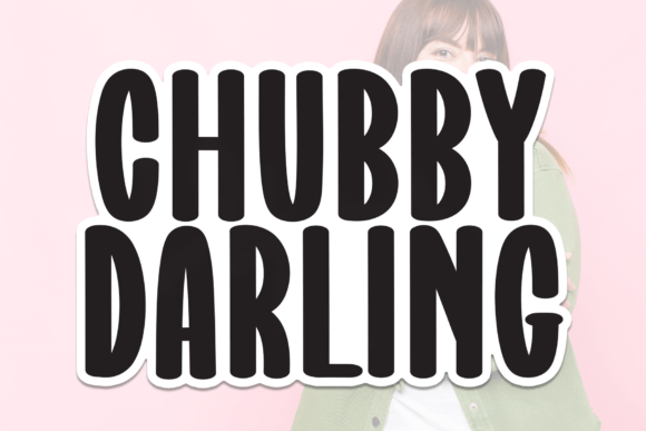 Chubby Darling: The Font That Balances Modern Style with Friendly Warmth