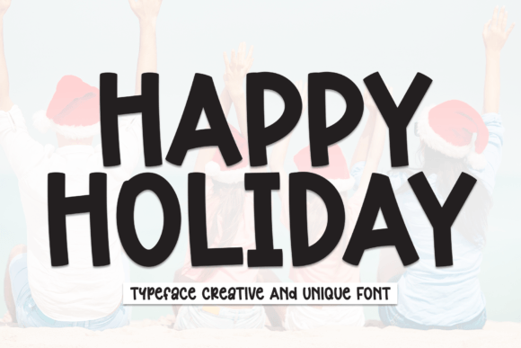 Discover the Joyful Spirit of the Happy Holiday Typeface